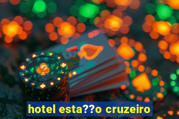 hotel esta??o cruzeiro