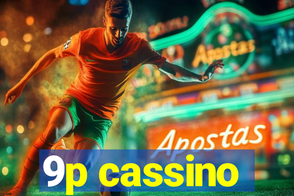 9p cassino