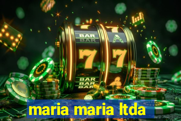 maria maria ltda