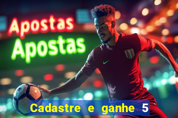 Cadastre e ganhe 5 reais para apostar