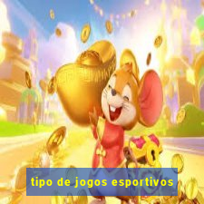 tipo de jogos esportivos