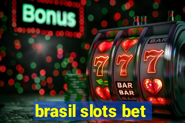 brasil slots bet