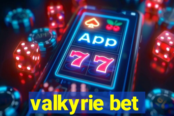 valkyrie bet