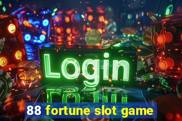 88 fortune slot game