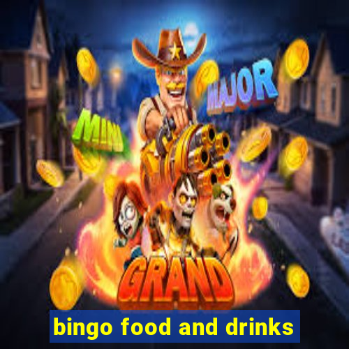 bingo food and drinks