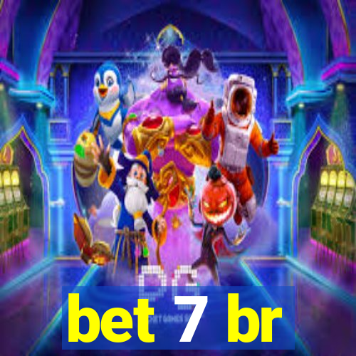 bet 7 br