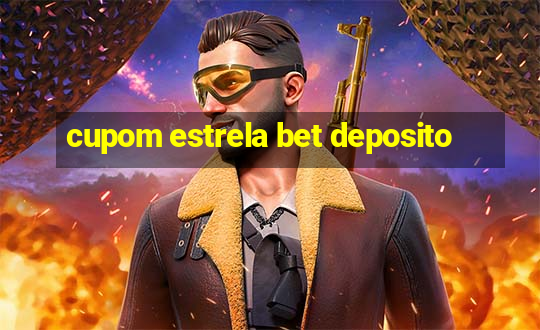 cupom estrela bet deposito