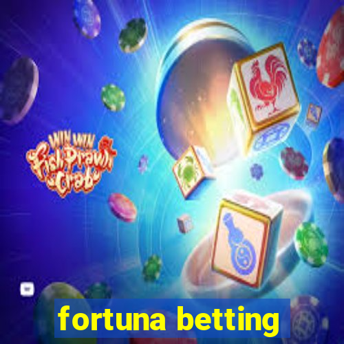 fortuna betting