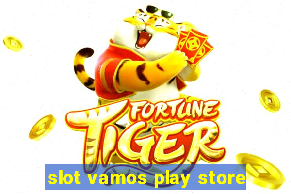 slot vamos play store