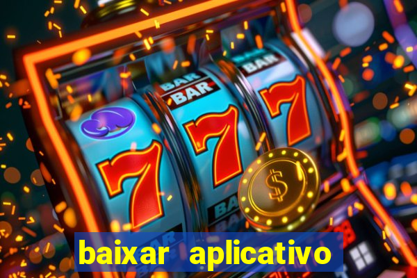 baixar aplicativo de aposta