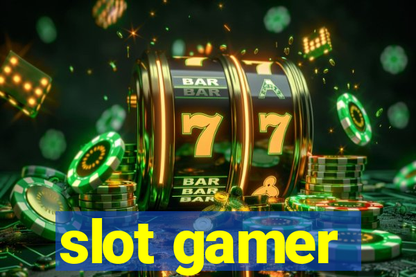 slot gamer