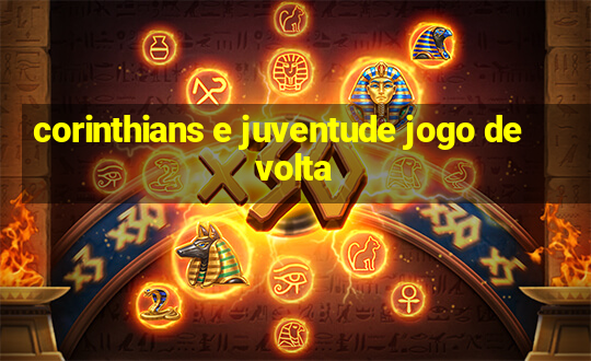 corinthians e juventude jogo de volta