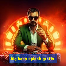 big bass splash grátis