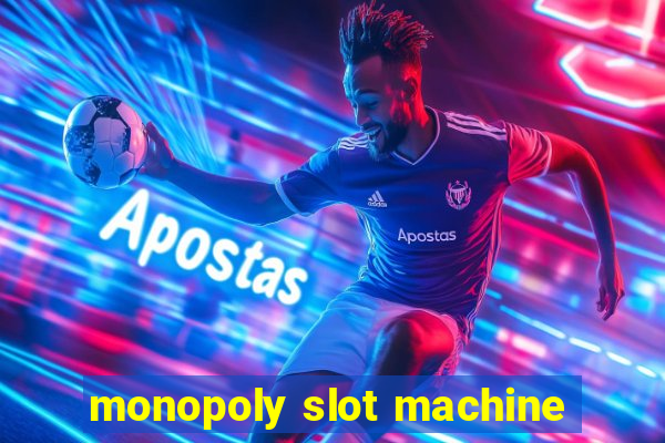 monopoly slot machine