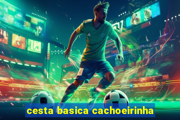 cesta basica cachoeirinha