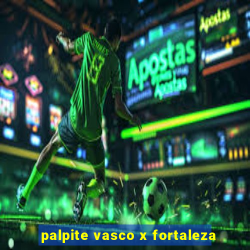 palpite vasco x fortaleza