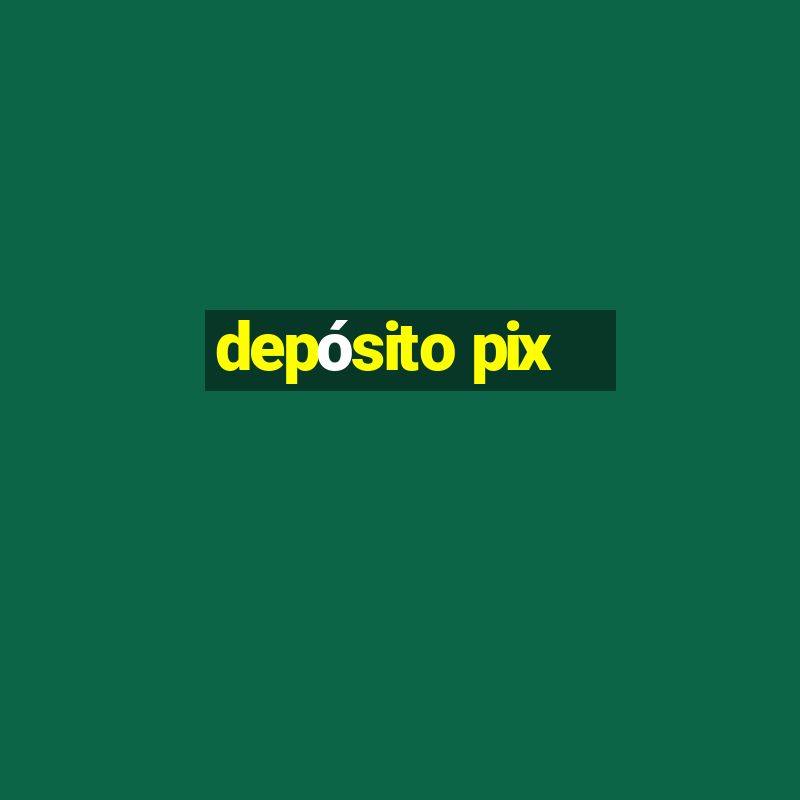 depósito pix