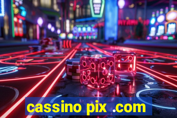 cassino pix .com