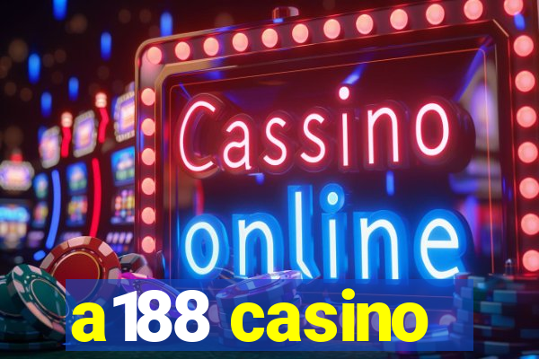 a188 casino