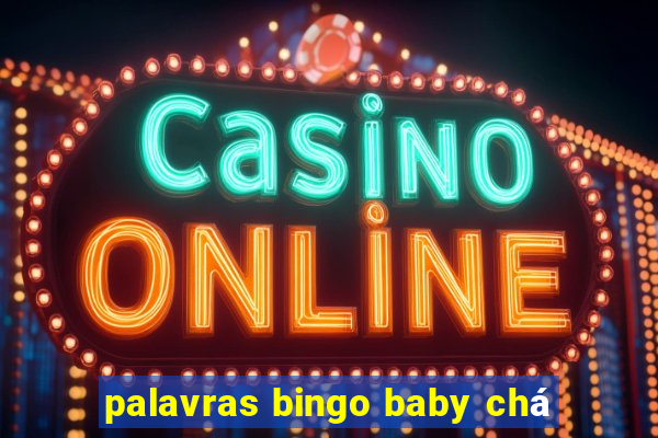 palavras bingo baby chá