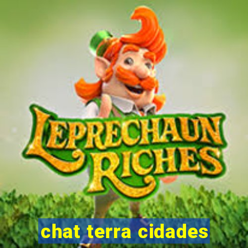 chat terra cidades