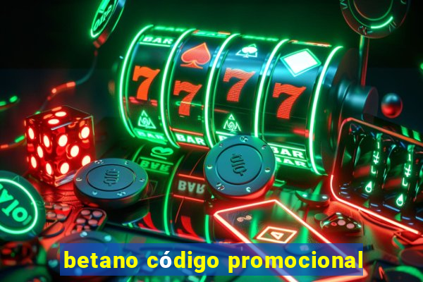 betano código promocional