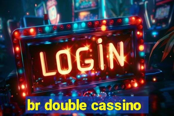 br double cassino