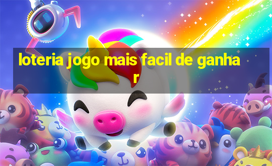 loteria jogo mais facil de ganhar