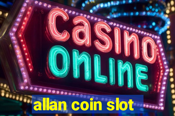 allan coin slot