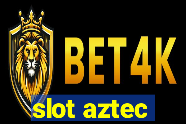 slot aztec