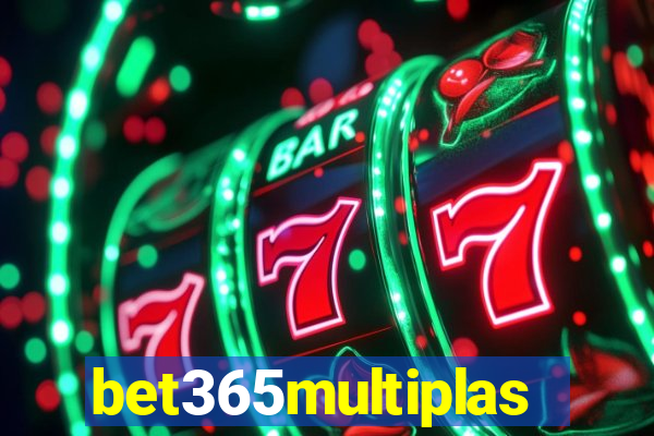 bet365multiplas