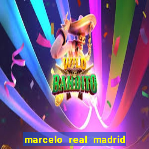 marcelo real madrid net worth