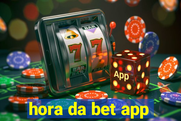 hora da bet app