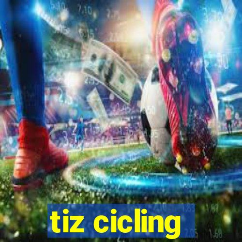 tiz cicling