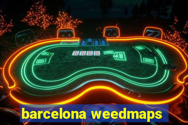 barcelona weedmaps