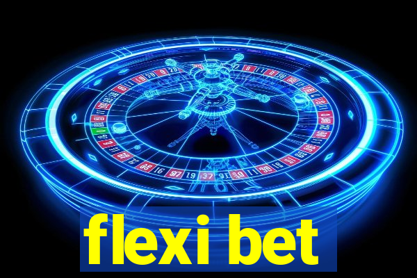 flexi bet