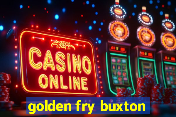 golden fry buxton