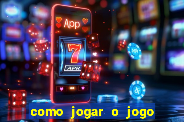 como jogar o jogo do tigre para ganhar dinheiro