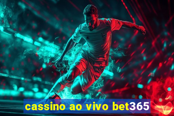 cassino ao vivo bet365