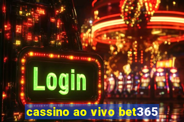 cassino ao vivo bet365