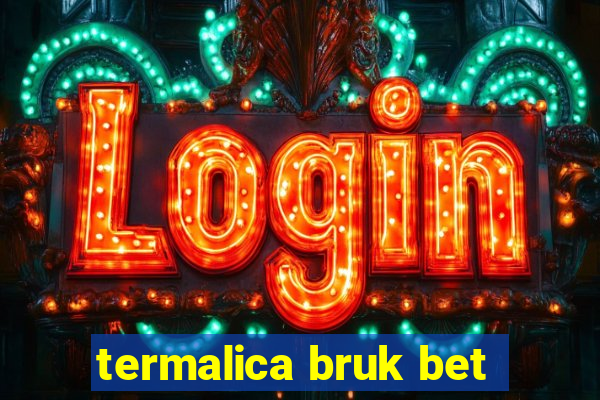 termalica bruk bet