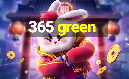 365 green