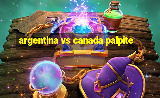 argentina vs canada palpite