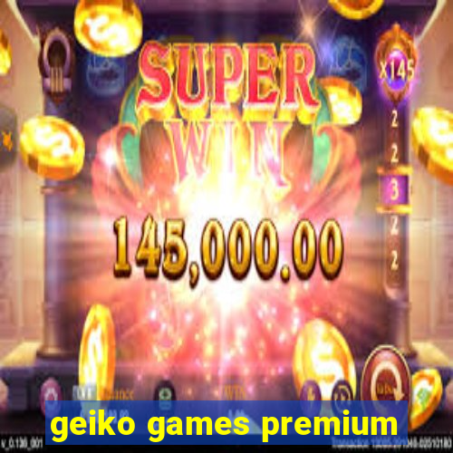 geiko games premium