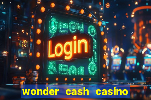 wonder cash casino vegas slots