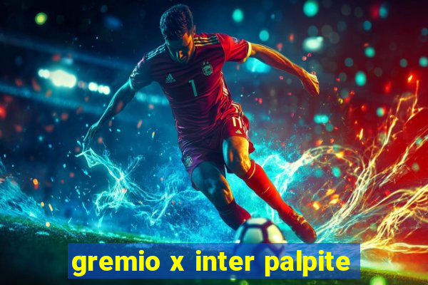 gremio x inter palpite