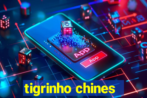 tigrinho chines