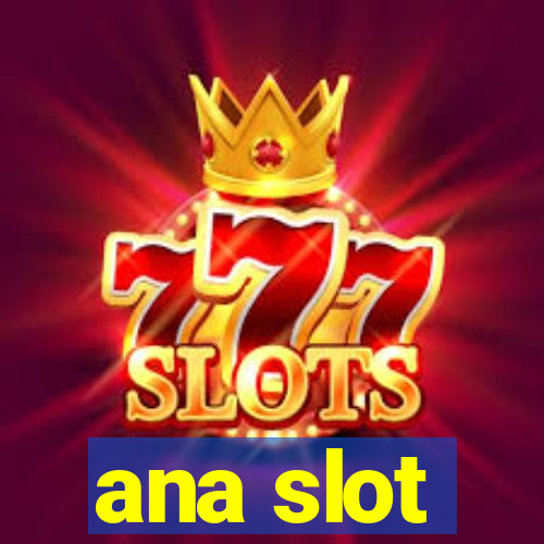 ana slot