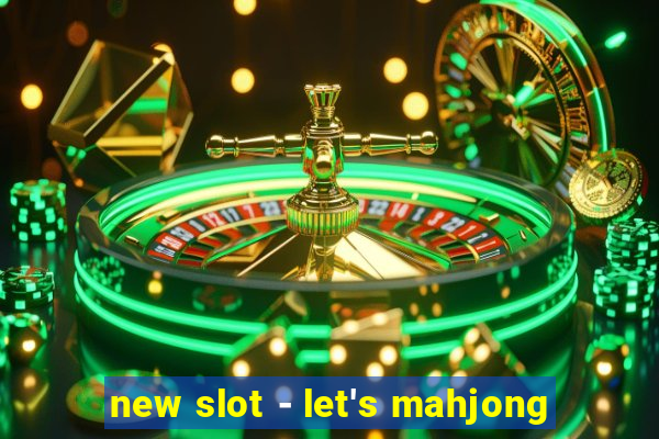 new slot - let's mahjong