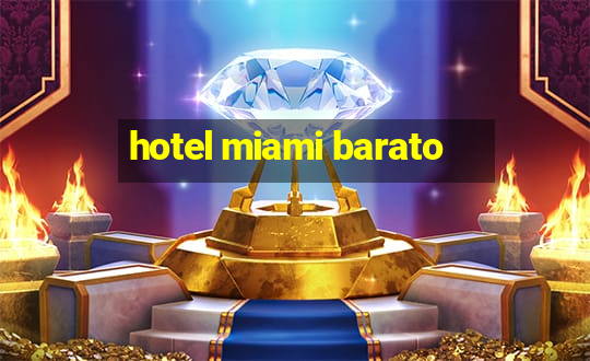 hotel miami barato